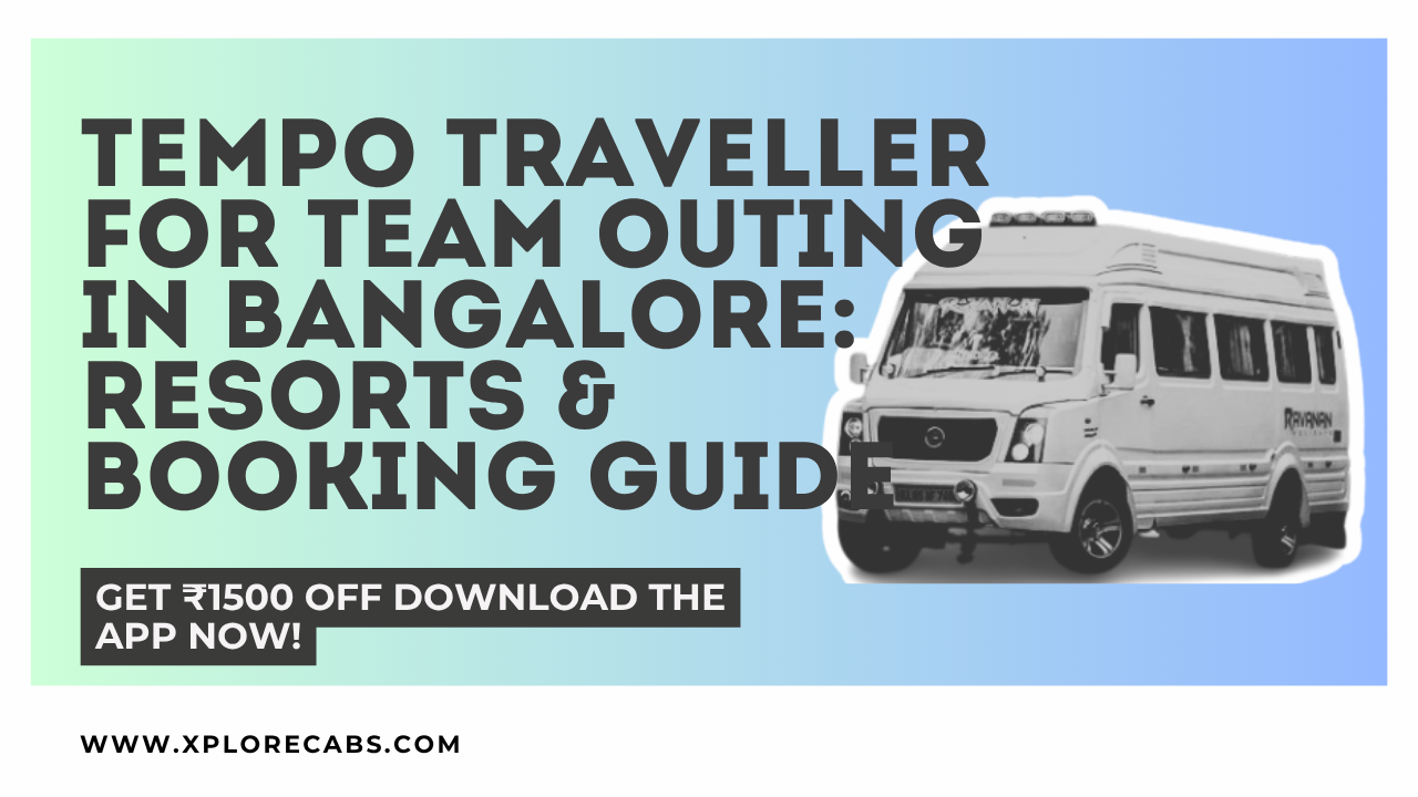 Tempo traveller rental in Bangalore for corporate team outings and resort trips