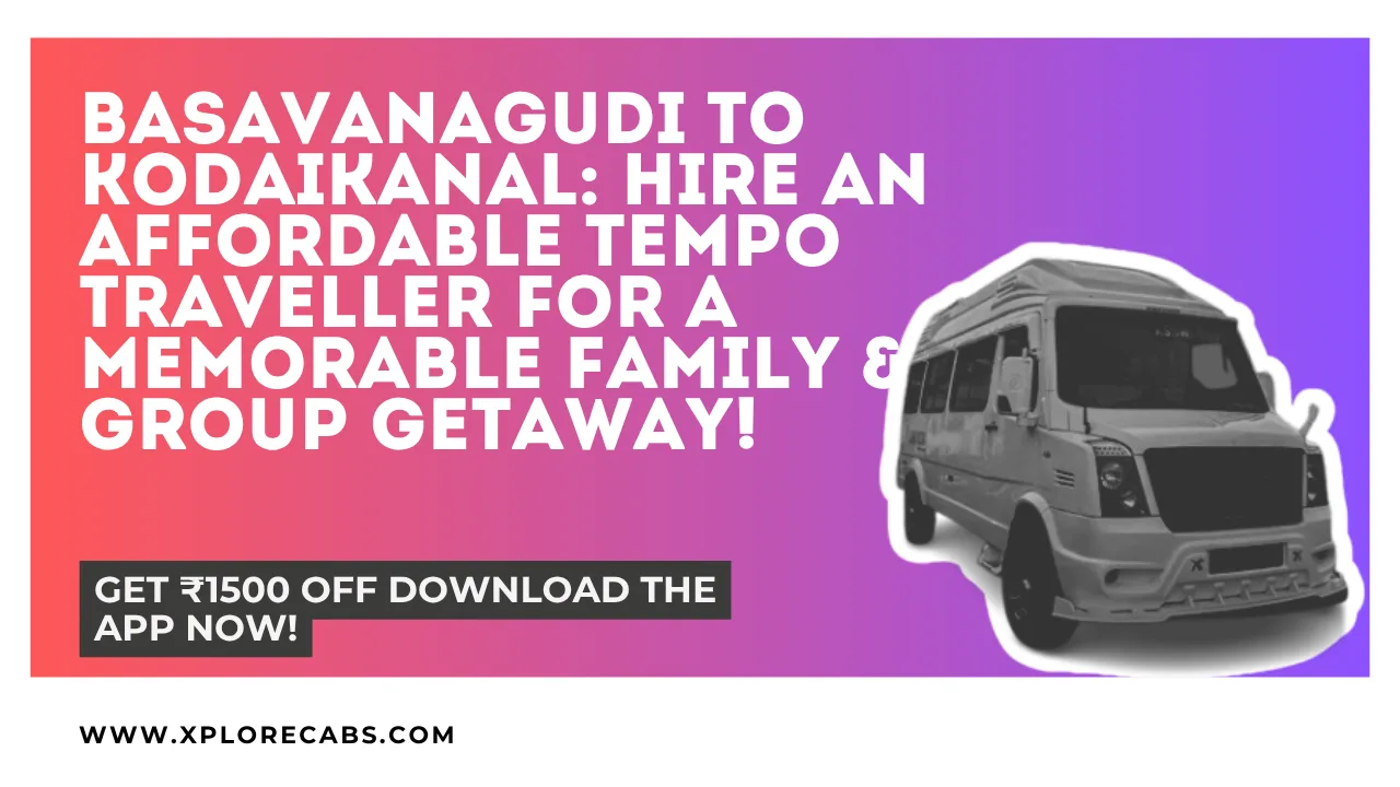 Tempo traveller near Bull Temple Road in Basavanagudi Bangalore ready for a group trip to Kodaikanal