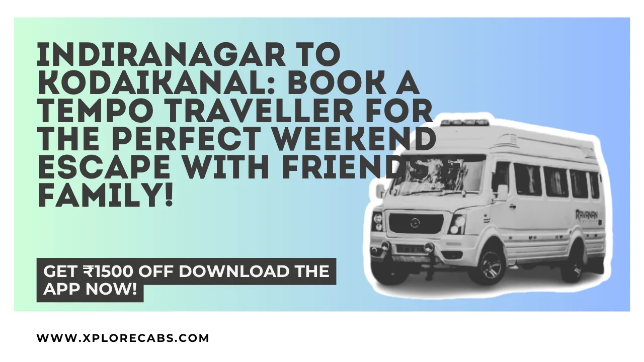 Tempo traveller picking up a group near Indiranagar Metro station Bangalore for a Kodaikanal trip