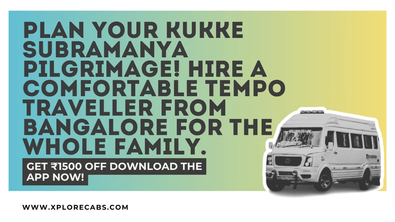 Tempo traveller for a family pilgrimage from Bangalore to Kukke Subramanya temple in Dakshina Kannada