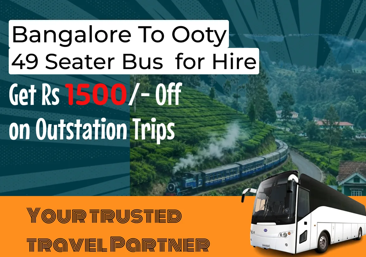 Bangalore to Ooty 49 Seater Bus For Hire Get 1500 Off
