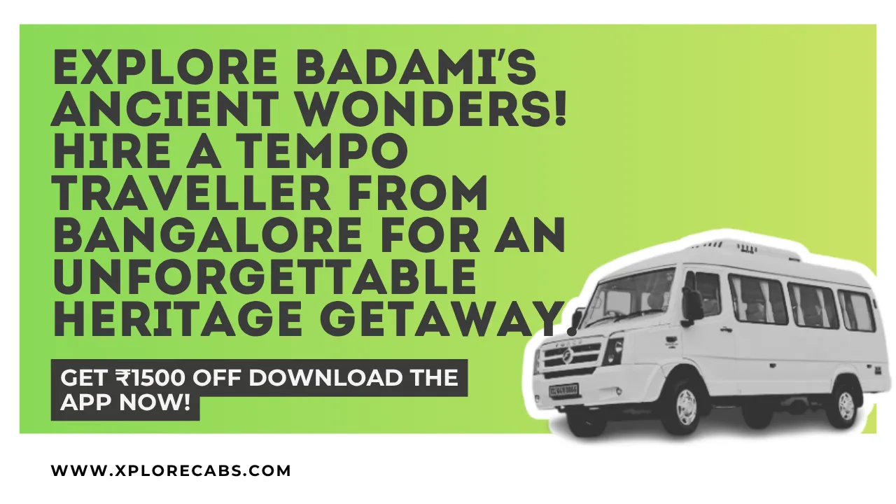 Tempo traveller for a heritage group tour from Bangalore to the Badami cave temples, Aihole and Pattadakal