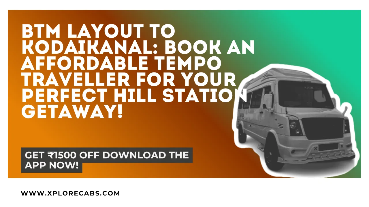 Tempo traveller at Udupi Garden junction BTM Layout Bangalore for a budget group trip to Kodaikanal