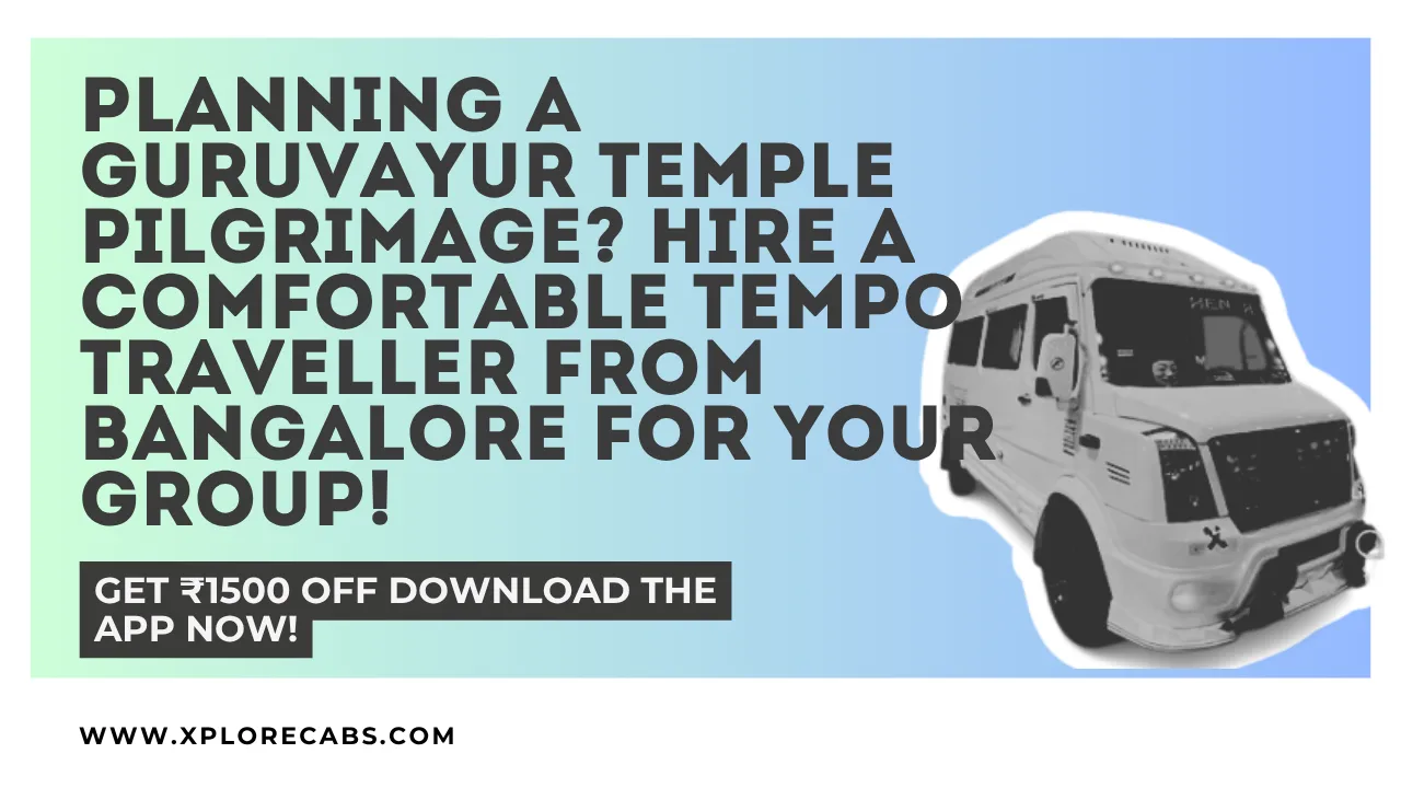 Tempo traveller for a family trip from Bangalore to Guruvayur Sri Krishna temple in Kerala